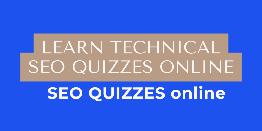 Learn Technical SEO Quizzes Online