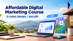 Affordable Digital Marketing Course in Lamka, Manipur – Learn with ACA-Lamka